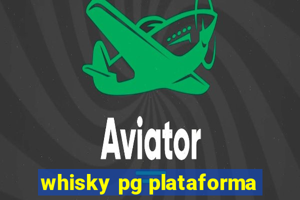 whisky pg plataforma